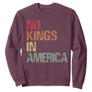 Retro No Kings in America Sweatshirt - Anti Monarchy Democracy Protest Pullover TS09 Maroon Print Your Wear