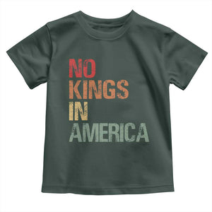 Retro No Kings in America Toddler T Shirt TS09 Dark Forest Green Print Your Wear