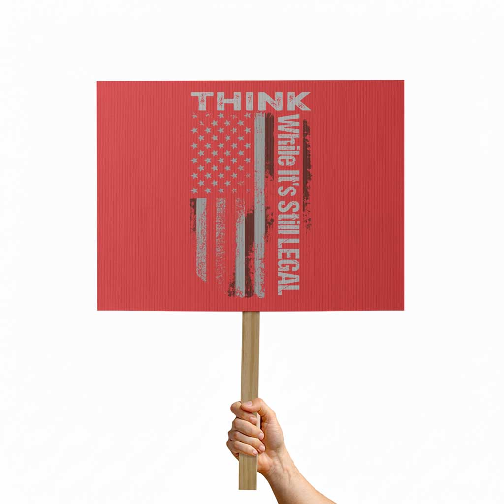 Think While It's Still Legal Protest Sign TS09 Horizontal 18