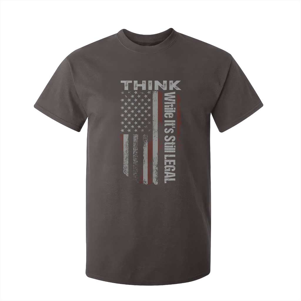 Think While It's Still Legal T Shirt For Kid TS09 Dark Chocolate Print Your Wear