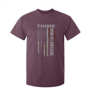 Think While It's Still Legal T Shirt For Kid TS09 Maroon Print Your Wear