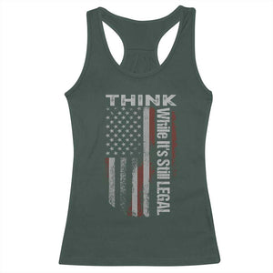 Think While It's Still Legal Racerback Tank Top TS09 Dark Forest Green Print Your Wear