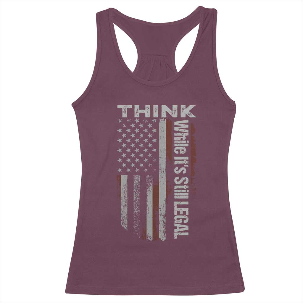 Think While It's Still Legal Racerback Tank Top TS09 Maroon Print Your Wear