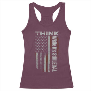 Think While It's Still Legal Racerback Tank Top TS09 Maroon Print Your Wear