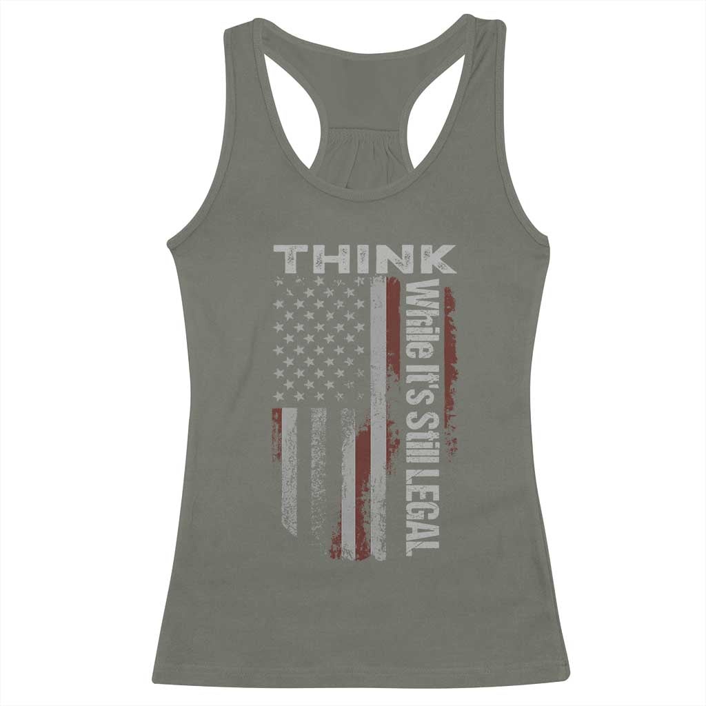Think While It's Still Legal Racerback Tank Top TS09 Military Green Print Your Wear