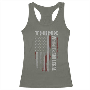 Think While It's Still Legal Racerback Tank Top TS09 Military Green Print Your Wear