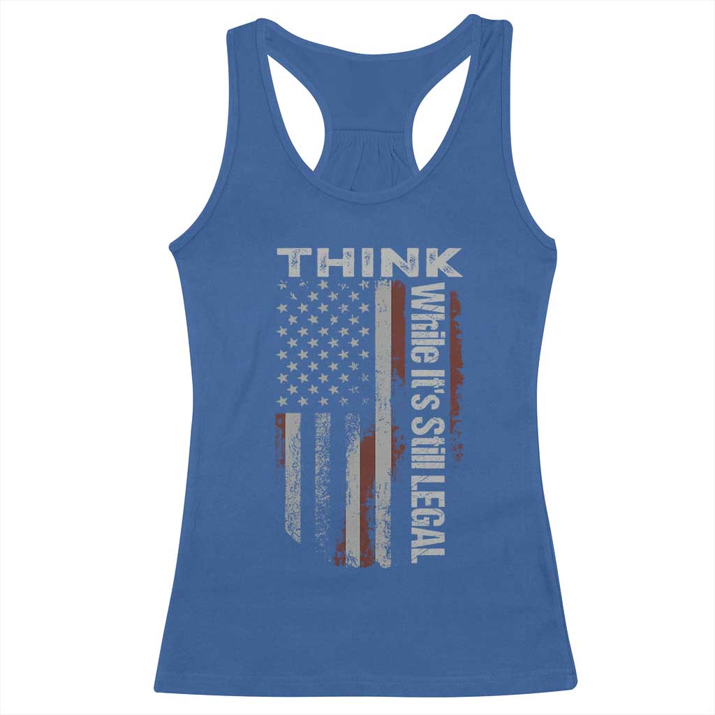Think While It's Still Legal Racerback Tank Top TS09 Royal Blue Print Your Wear