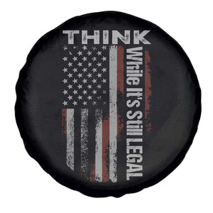 Think While It's Still Legal Spare Tire Cover TS09 Print Your Wear