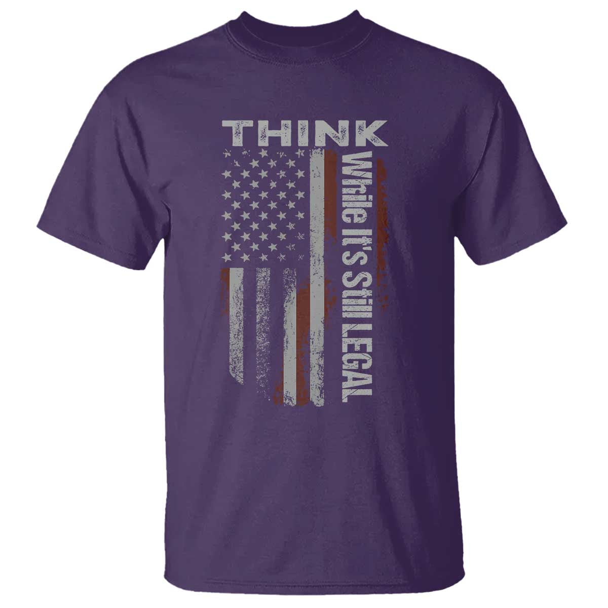 Think While It's Still Legal T Shirt TS09 Purple Print Your Wear