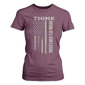 Think While It's Still Legal T Shirt For Women TS09 Maroon Print Your Wear
