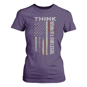 Think While It's Still Legal T Shirt For Women TS09 Purple Print Your Wear
