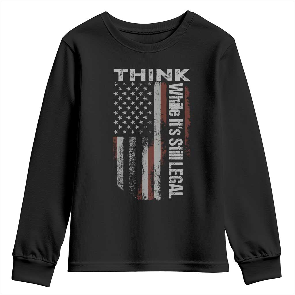 Think While It's Still Legal Youth Sweatshirt TS09 Black Print Your Wear