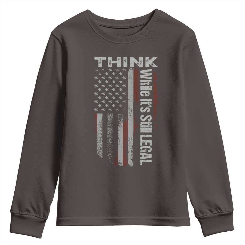 Think While It's Still Legal Youth Sweatshirt TS09 Dark Chocolate Print Your Wear