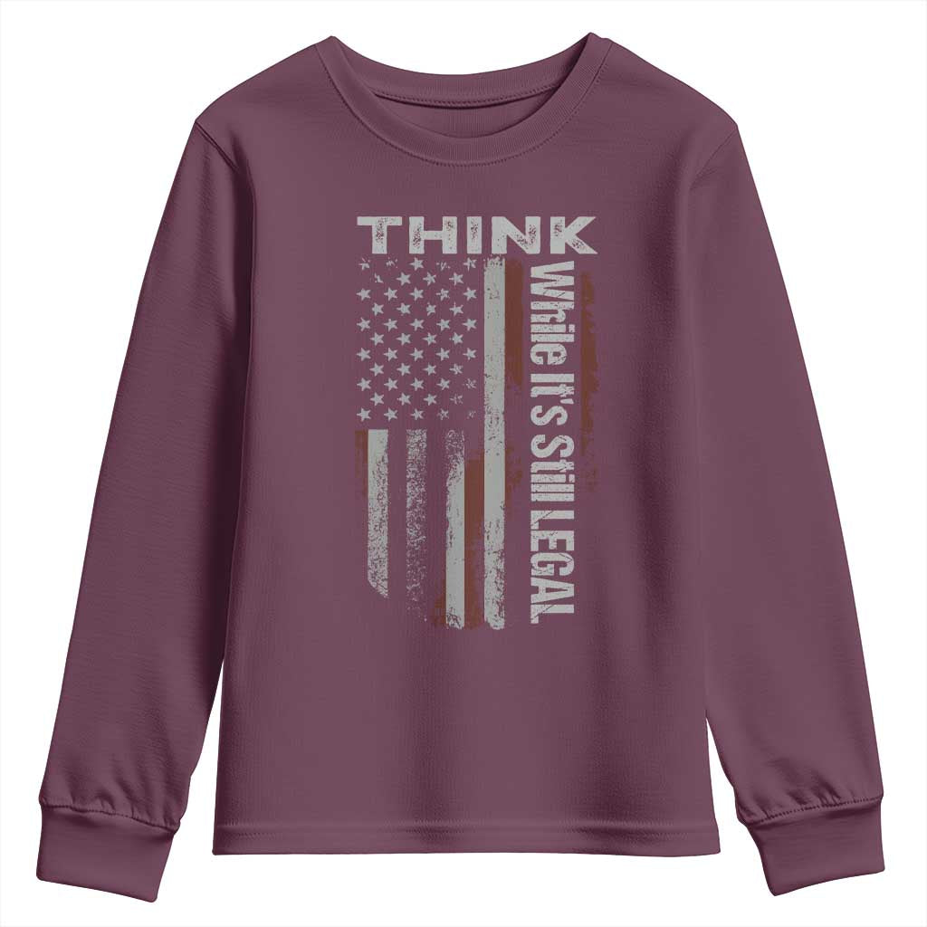 Think While It's Still Legal Youth Sweatshirt TS09 Maroon Print Your Wear