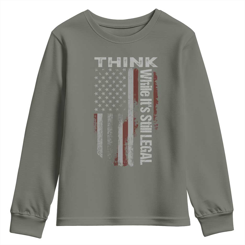 Think While It's Still Legal Youth Sweatshirt TS09 Military Green Print Your Wear