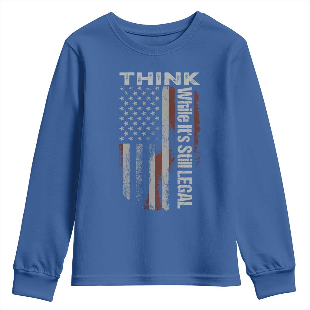 Think While It's Still Legal Youth Sweatshirt TS09 Royal Blue Print Your Wear