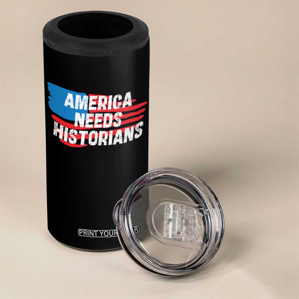 America Needs Historians 4 in 1 Can Cooler Tumbler TS09 Print Your Wear