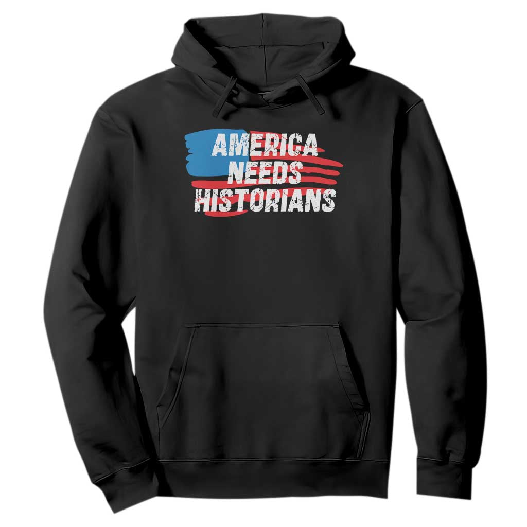 America Needs Historians Hoodie TS09 Black Print Your Wear