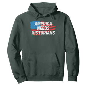 America Needs Historians Hoodie TS09 Dark Forest Green Print Your Wear