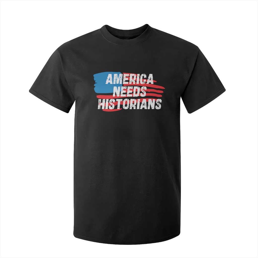 America Needs Historians T Shirt For Kid TS09 Black Print Your Wear