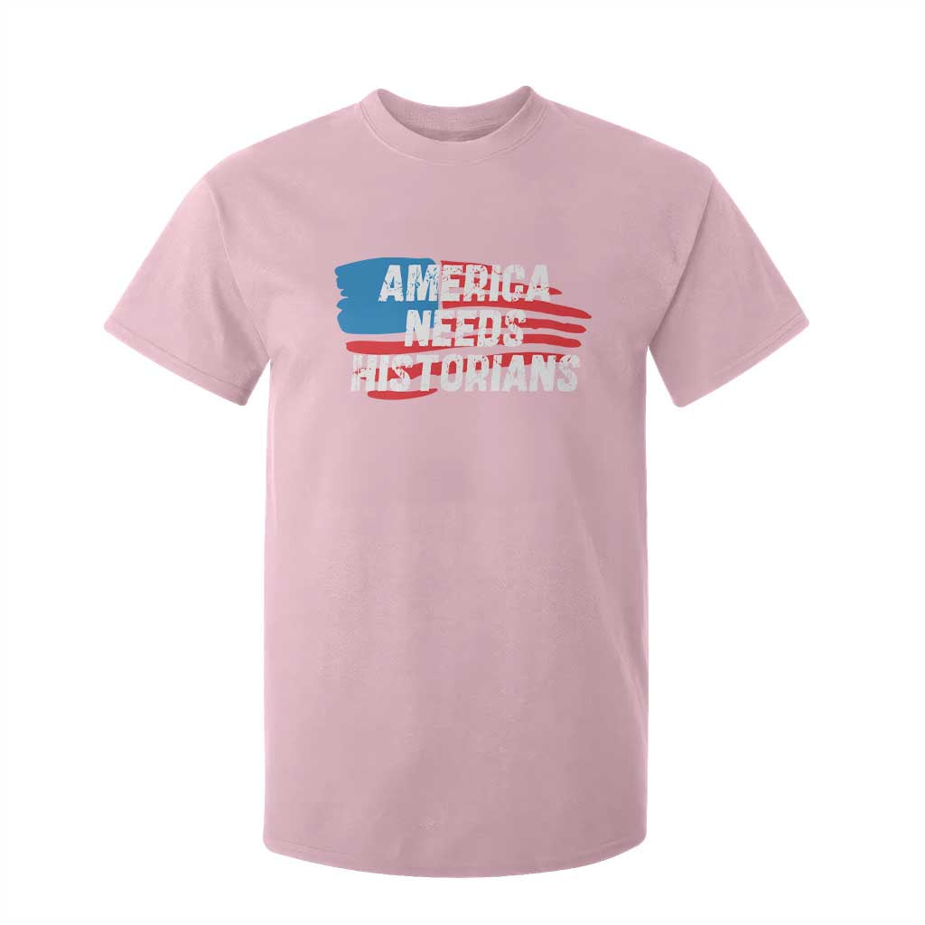 America Needs Historians T Shirt For Kid TS09 Light Pink Print Your Wear
