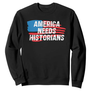 America Needs Historians Sweatshirt TS09 Black Print Your Wear