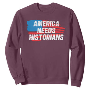 America Needs Historians Sweatshirt TS09 Maroon Print Your Wear