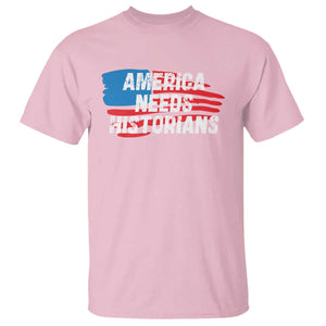 America Needs Historians T Shirt TS09 Light Pink Print Your Wear