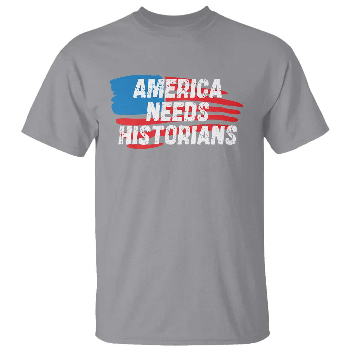 America Needs Historians T Shirt TS09 Sport Gray Print Your Wear