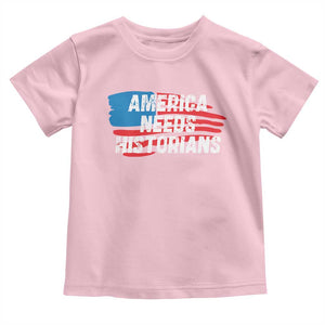America Needs Historians Toddler T Shirt TS09 Light Pink Print Your Wear