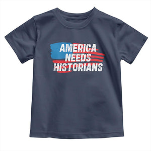 America Needs Historians Toddler T Shirt TS09 Navy Print Your Wear