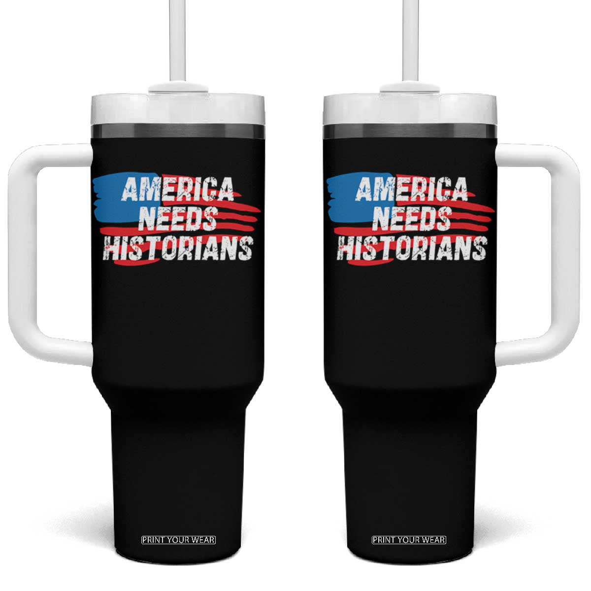 America Needs Historians Tumbler With Handle TS09 One Size: 40 oz Black Print Your Wear