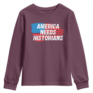 America Needs Historians Youth Sweatshirt TS09 Maroon Print Your Wear