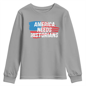 America Needs Historians Youth Sweatshirt TS09 Sport Gray Print Your Wear