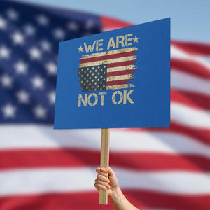 We Are Not Ok American Flag Upside Down Protest Sign TS09 Horizontal 18" × 24" Blue Print Your Wear
