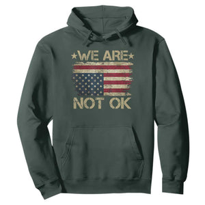We Are Not Ok American Flag Upside Down Hoodie TS09 Dark Forest Green Print Your Wear