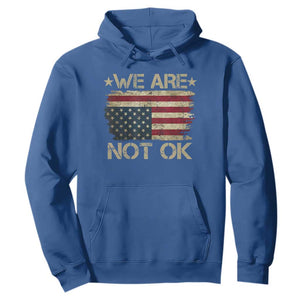 We Are Not Ok American Flag Upside Down Hoodie TS09 Royal Blue Print Your Wear