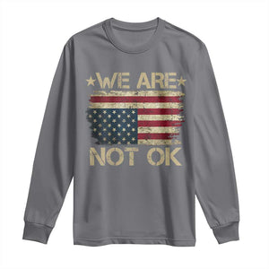 We Are Not Ok American Flag Upside Down Long Sleeve Shirt TS09 Charcoal Print Your Wear