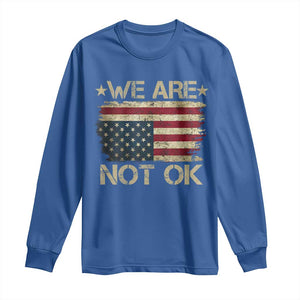 We Are Not Ok American Flag Upside Down Long Sleeve Shirt TS09 Royal Blue Print Your Wear