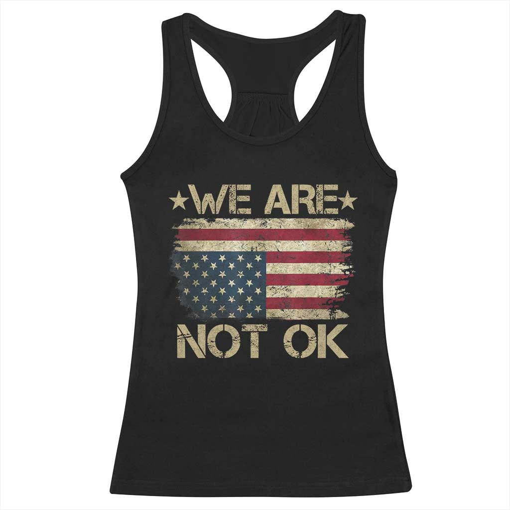 We Are Not Ok American Flag Upside Down Racerback Tank Top TS09 Black Print Your Wear
