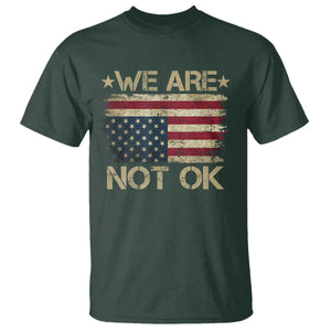 We Are Not Ok American Flag Upside Down T Shirt TS09 Dark Forest Green Print Your Wear