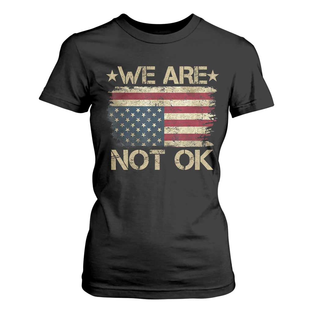 We Are Not Ok American Flag Upside Down T Shirt For Women TS09 Black Print Your Wear