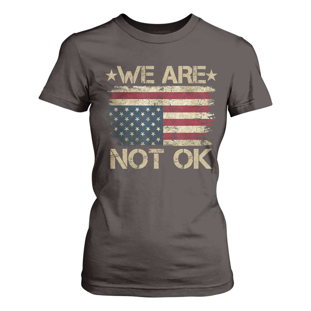 We Are Not Ok American Flag Upside Down T Shirt For Women TS09 Dark Chocolate Print Your Wear