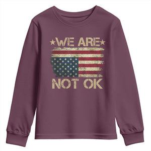 We Are Not Ok American Flag Upside Down Youth Sweatshirt TS09 Maroon Print Your Wear