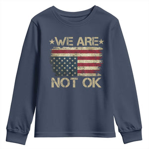 We Are Not Ok American Flag Upside Down Youth Sweatshirt TS09 Navy Print Your Wear