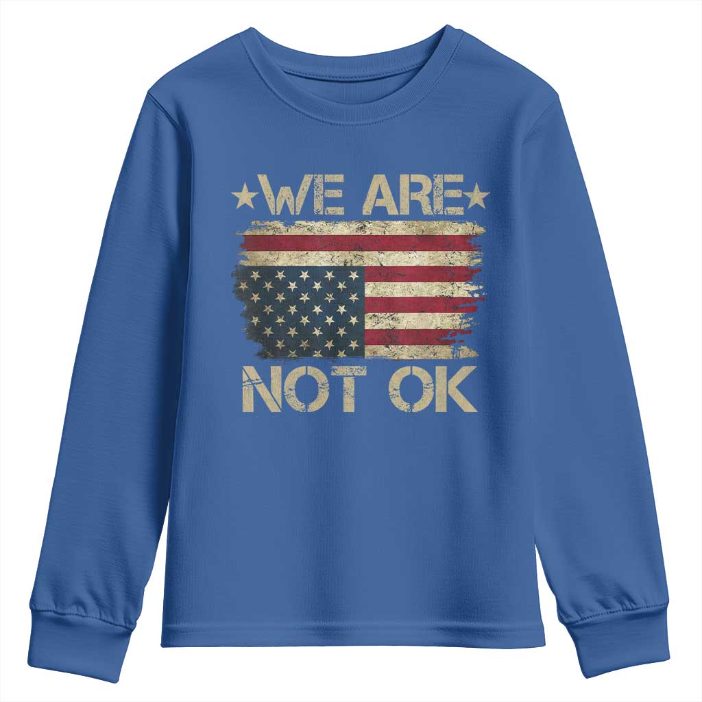 We Are Not Ok American Flag Upside Down Youth Sweatshirt TS09 Royal Blue Print Your Wear