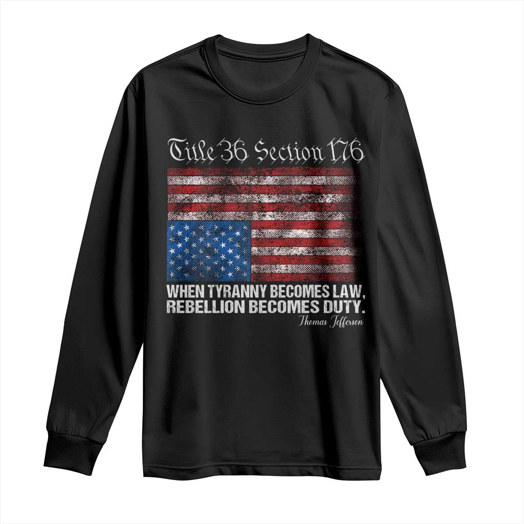 American Flag Upside Down Thomas Jefferson Long Sleeve Shirt When Tyranny Becomes Law Rebellion Becomes Duty TS09 Black Print Your Wear