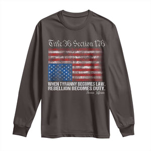 American Flag Upside Down Thomas Jefferson Long Sleeve Shirt When Tyranny Becomes Law Rebellion Becomes Duty TS09 Dark Chocolate Print Your Wear