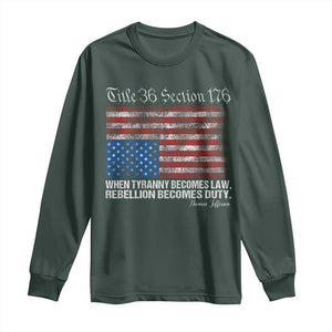 American Flag Upside Down Thomas Jefferson Long Sleeve Shirt When Tyranny Becomes Law Rebellion Becomes Duty TS09 Dark Forest Green Print Your Wear