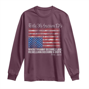 American Flag Upside Down Thomas Jefferson Long Sleeve Shirt When Tyranny Becomes Law Rebellion Becomes Duty TS09 Maroon Print Your Wear